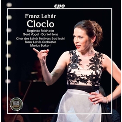 Franz Lehár & Sieglinde Feldhofer & Gerd Vogel & Daniel Jenz & Chor Des Lehár Festival Bad Ischl & Franz Lehár-Orchester & Marius Burkert Cloclo CD