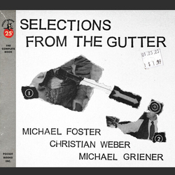Michael Foster & Christian Weber & Michael Griener Selections From The Gutter CD