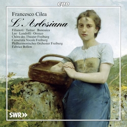 Francesco Cilea & Filianoti & Tamar & Bunoaica & Lee & Landolfi & Fabrice Bollon & Camerata Vocale Freiburg & Philharmonisches Orchester Freiburg CD