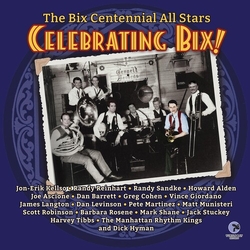 The Bix Centennial All Stars Celebrating Bix! CD