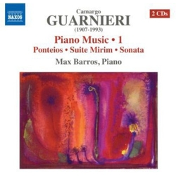 Camargo Guarnieri & Max Barros Piano Music • 1: Ponteios • Suite Mirim • Sonata CD