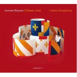 Antoine Busnois & Cantica Symphonia L'homme Armé CD