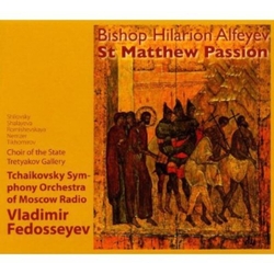 Bishop Hilarion Alfeyev & Choir Of The State Tretyakov Gallery & Tchaikovsky Symphony Orchestra Of Moscow Radio & Vladimir Fedosseyev St Matthew CD