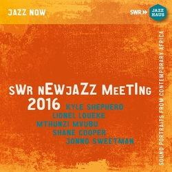Kyle Shepherd SWR NewJazz Meeting 2016 - Sound Portraits From Contemporary Africa GERMANY CD