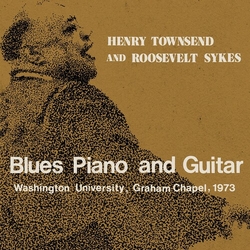 Henry Townsend & Roosevelt Sykes Blues Piano and Guitar, Washington University, Graham Chapel, 1973 CD