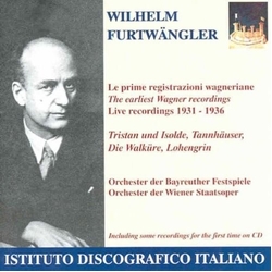 Wilhelm Furtwängler & Orchester der Bayreuther Festspiele & Orchester Der Wiener Staatsoper Le Prime Registrazioni Wagneriane = The Earliest CD