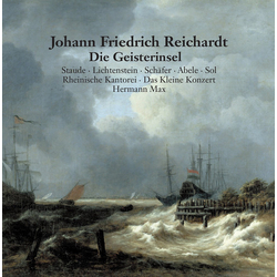 Johann Friedrich Reichardt & Staude & Lichtenstein & Schäfer & Abele & Sol & Rheinische Kantorei & Das Kleine Konzert & Hermann Max Die CD