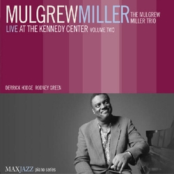 Mulgrew Miller & The Mulgrew Miller Trio Live At The Kennedy Center Volume Two CD