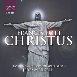 Francis Pott & Jeremy Filsell Christus (Passion Symphony For Solo Organ) CD