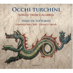 Pino De Vittorio & Laboratorio '600 & Franco Pavan Occhi Turchini: Songs From Calabria CD