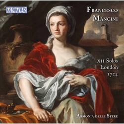 Francesco Mancini & Armonia delle Sfere XII Solos London 1724 CD
