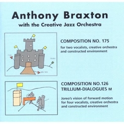 Anthony Braxton & The Creative Jazz Orchestra Composition No. 175, Composition No. 126 Trillium-Dialogues M CD