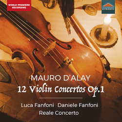 Mauro D'Alay & Luca Fanfoni & Daniele Fanfoni & Reale Concerto 12 Violin Concertos Op. 1 CD
