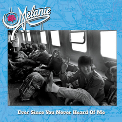 Melanie Ever Since You Never Heard Of Me CD