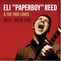 Eli "Paperboy" Reed & The True Loves Roll With You [DELUXE REMASTERED EDITION] 2 CD