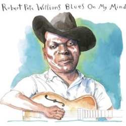 Robert Pete Williams Blues on MY Mind CD