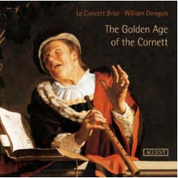 Le Concert Brisé & William Dongois The Golden Age Of The Cornett CD