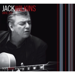 Jack Wilkins Until It's Time CD
