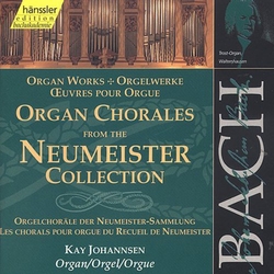 Johann Sebastian Bach & Kay Johannsen Organ Chorales From The Neumeister Collection = Orgelchoräle Der Neumeister-Sammlung = Les Chorals Pour CD
