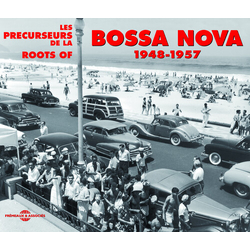 Various Les Precurseurs De La Bossa Nova = Roots Of Bossa Nova 1948-1957 CD
