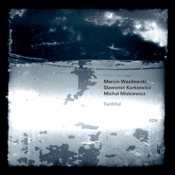 Marcin Wasilewski Trio Faithful CD