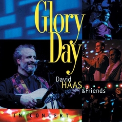 David Haas Glory Day - David Haas & Friends In Concert CD