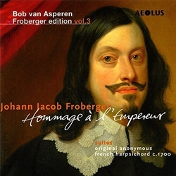 Bob van Asperen & Johann Jakob Froberger Froberger edition Vol.3 - Hommage À l'Empereur CD