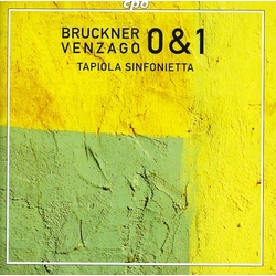 Bruckner & Tapiola Sinfonietta & Venzago Symphonies 0 & 1 CD