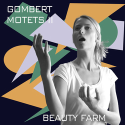 Gombert & Beauty Farm Motets II 2 CD