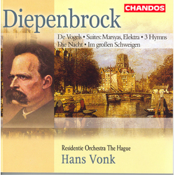 Diepenbrock & Residentie Orchestra The Hague & Hans Vonk De Vogels • Suites: Marsyas, Elektra • 3 Hymns • Die Nacht • Im Großen Schweigen CD