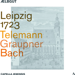 Georg Philipp Telemann & Christoph Graupner & Johann Sebastian Bach & Ælbgut & Capella Jenensis Telemann, Graupner & Bach: Leipzig 1723 CD