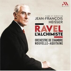 Ravel & Jean-François Heisser & Orchestre De Chambre Nouvelle-Aquitaine L’Alchimiste CD
