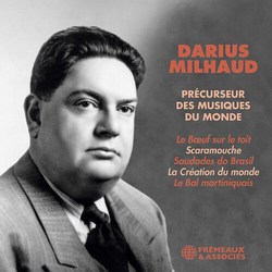 Darius Milhaud Darius Milhaud - Precurseur des musiques du monde CD