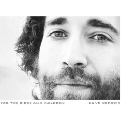 Dave Deporis For The Birds and Children DIGIPAK VINYL LP