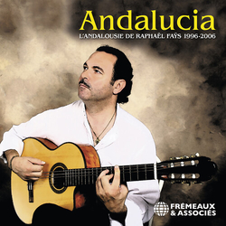 Raphaël Fays Andalucia - L'Andalousie De Raphaël Faÿs 1996-2006 CD
