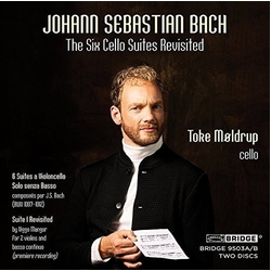 Johann Sebastian Bach & Toke Møldrup The Six Cello Suites Revisited CD