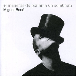 Miguel Bosé 11 Maneras De Ponerse Un Sombrero MANUFACTURED ON DEMAND CD