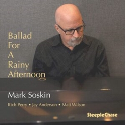 Mark Soskin Ballad for a Rainy Afternoon CD