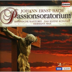 Johann Ernst Bach & Rheinische Kantorei & Das Kleine Konzert & Hermann Max Passionsoratorium CD
