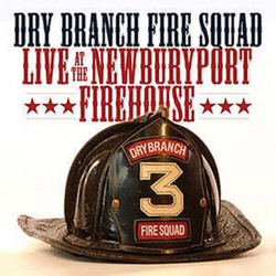 Dry Branch Fire Squad Live At The Newburyport Firehouse 2 CD