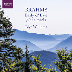 Brahms & Llŷr Williams Early & Late Piano Works CD