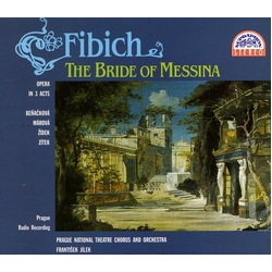 Zdeněk Fibich The Bride Of Messina, Opera In 3 Acts - Prague Radio Recording COMPILATION 2 CD