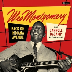 Wes Montgomery Back On Indiana Avenue: The Carroll Decamp Recording - Limited SHM Edition SHM CD