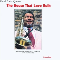 Frank Foster Quartet The House That Love Built CD