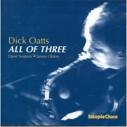 Dick Oatts All Of Three CD