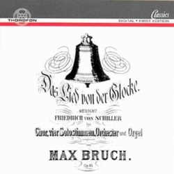 Max Bruch & Singakademie Dresden & Dresdner Philharmonie & Hans-Christoph Rademann Das Lied Von Der Glocke CD
