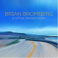 Brian Bromberg A Little Driving Music CD