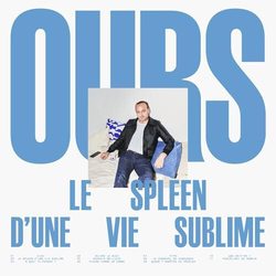 Ours Le Spleen D'une Vie Sublime CD