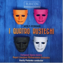 Wolf-Ferrari & European Opera Centre & Royal Liverpool Philharmonic Orchestra & Vasily Petrenko I Quattro Rusteghi CD
