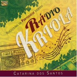 Catarina Dos Santos Rádio Kriola - Reflections On Portuguese Identity CD